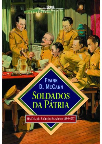 Soldados da pátria História do Exército Brasileiro 1889-1937