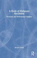 A Study of Malignant Narcissism: Personal and Professional Insights