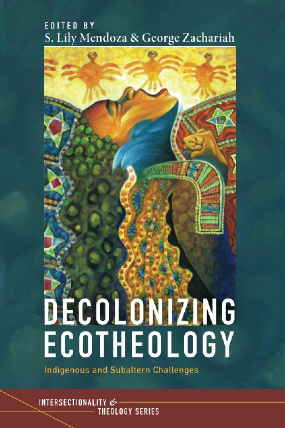 Decolonizing Ecotheology: Indigenous and Subaltern Challenges