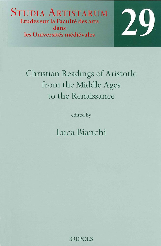 Christian Readings of Aristotle from the Middle Ages to the Renaissance