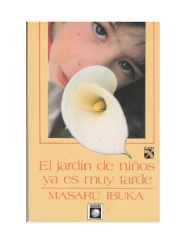 El Jardín de Niños ya es Muy Tarde