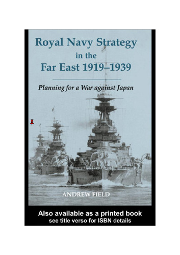 Royal Navy Strategy in the Far East, 1919-1939: Planning for War against Japan