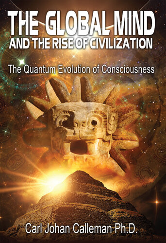 The Global Mind and the Rise of Civilization: The Quantum Evolution of Consciousness