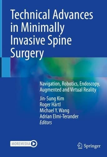 Technical Advances in Minimally Invasive Spine Surgery: Navigation, Robotics, Endoscopy, Augmented and Virtual Reality
