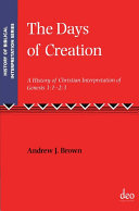 The Days of Creation: A History of Christian Interpretation of Genesis 1:1 – 2:3