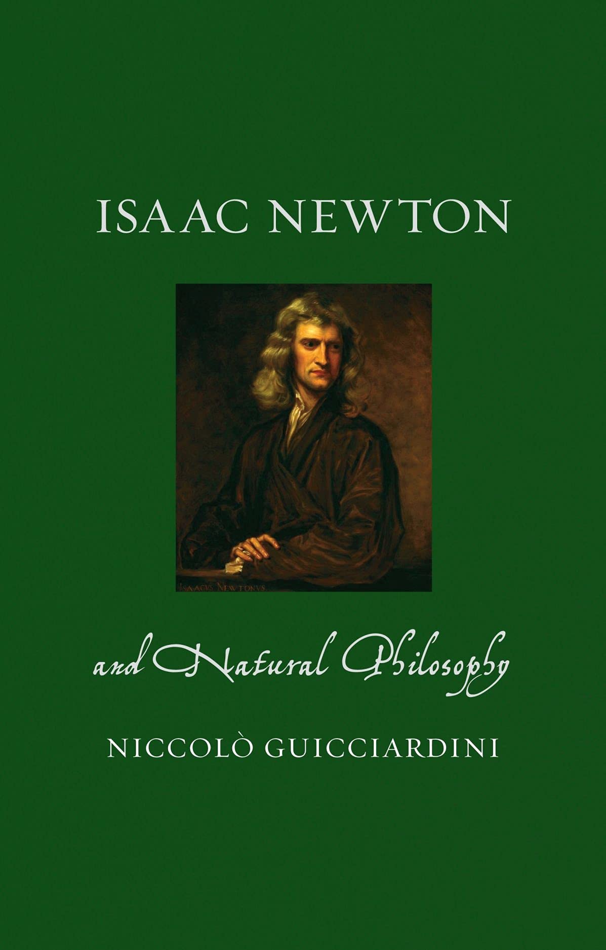 Isaac Newton and Natural Philosophy (Renaissance Lives)