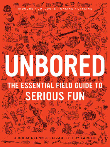 UNBORED: The Essential Field Guide to Serious Fun