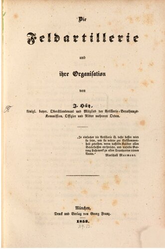 Die Feldartillerie und ihre Organisation