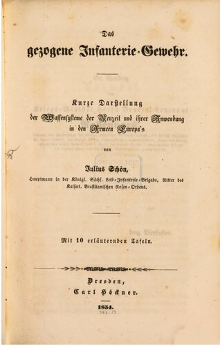 Das gezogene Infanterie-Gewehr : Kurze Darstellung der Waffensysteme der Neuzeit und ihrer Verwendung in den Armeen Europas