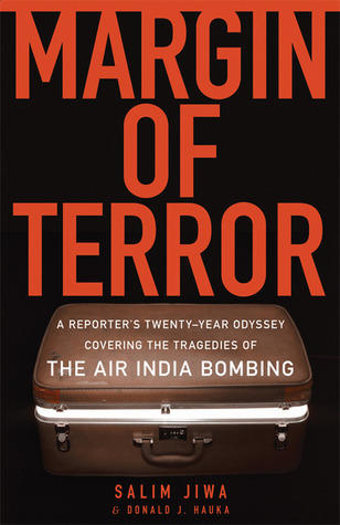 Margin of Terror: A Reporter's Twenty-Year Odyssey Covering the Tragedies of the Air India Bombing