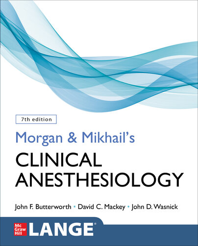 Morgan & Mikhail’s Clinical Anesthesiology, Seventh Edition