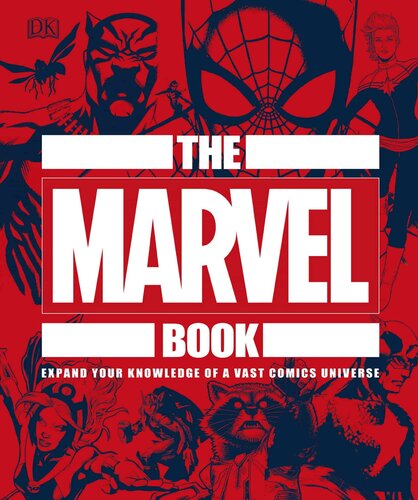 The Marvel Book: Expand Your Knowledge of a Vast Comics Universe