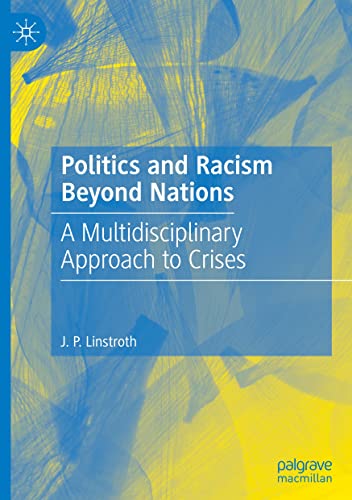Politics and Racism Beyond Nations: A Multidisciplinary Approach to Crises