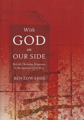 With God on Our Side: British Christian Responses to the Spanish Civil War