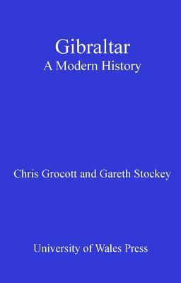 Gibraltar: A Modern History