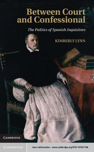 Between Court and Confessional: The Politics of Spanish Inquisitors