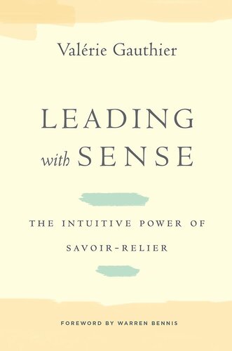 Leading with Sense: The Intuitive Power of Savoir-Relier