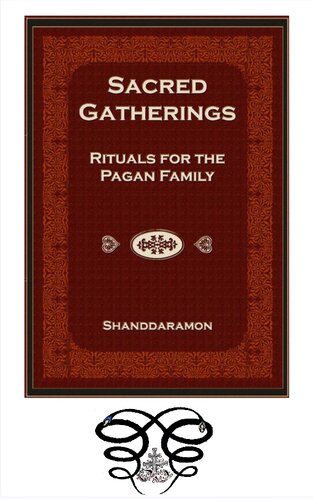 Sacred Gatherings: Rituals for the Pagan Family