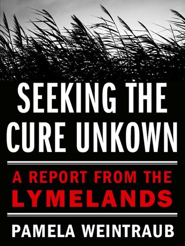 Seeking the Cure Unknown: A Report from the Lymelands