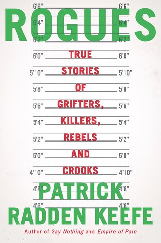 Rogues : True Stories of Grifters, Killers, Rebels and Crooks