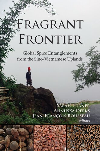 Fragrant Frontier: Global Spice Entanglements from the Sino-Vietnamese Uplands
