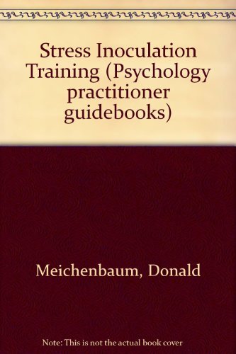 Stress Inoculation Training (Psychology Practitioner Guidebooks Series)