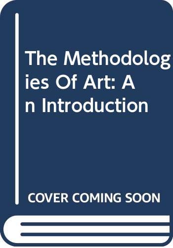 The Methodologies Of Art: An Introduction, 1st Edition