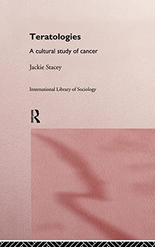 Teratologies: A Cultural Study of Cancer