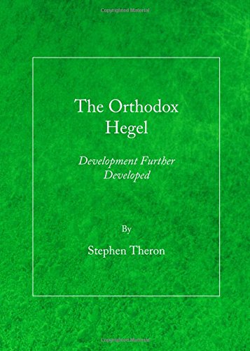 The Orthodox Hegel: Development Further Developed