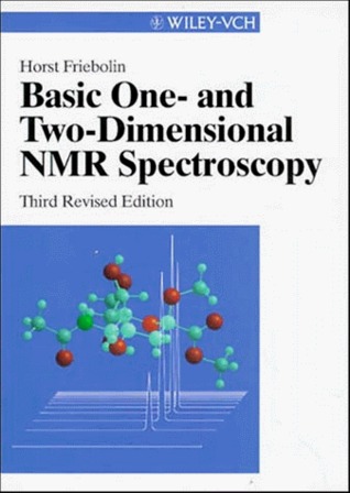 Basic One- and Two-Dimensional NMR Spectroscpoy, 3rd Revised Edition