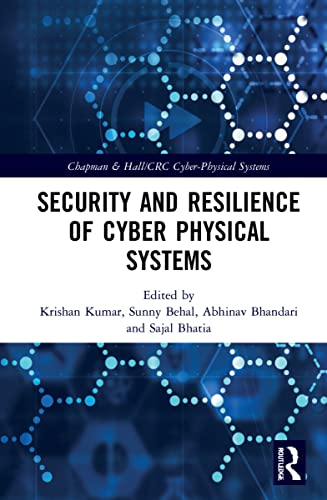 Security and Resilience of Cyber Physical Systems (Chapman & Hall/CRC Cyber-Physical Systems)