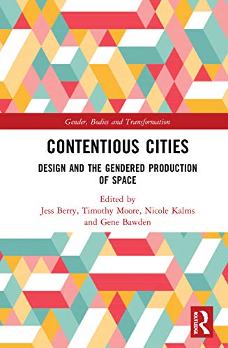 Contentious Cities: Design and the Gendered Production of Space