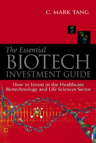 The Essential Biotech Investment Guide: How to Invest in the Healthcare Biotechnology & Life Sciences Sector