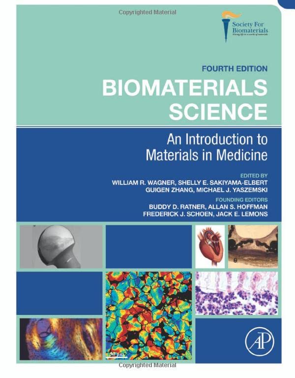 Biomaterials Science: An Introduction to Materials in Medicine, Fourth Edition (Instructor's Solution Manual) (Solution) [4th Ed]