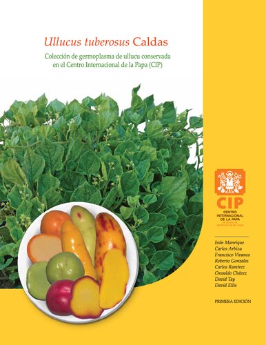 Ullucus tuberosus Caldas. Catálogo de la colección de germoplasma de ulluco (olluco) conservada en el Centro Internacional de la Papa (CIP)