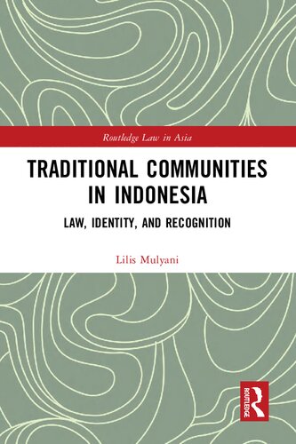 Traditional Communities in Indonesia Law, Identity and Recognition