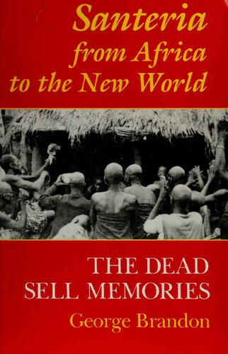 Santeria from Africa to the New World: The Dead Sell Memories