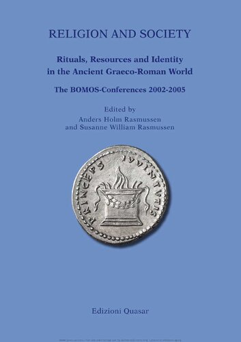 Religion and society : rituals, resources and identity in the ancient Graeco-Roman world : the BOMOS-conferences 2002-2005