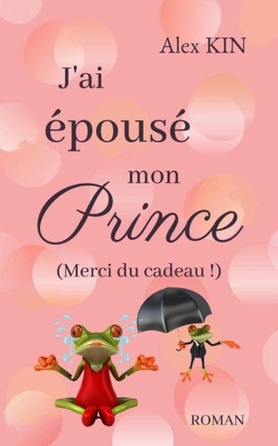 Mon Prince-T2-J'ai épousé mon prince: (Merci du cadeau !)