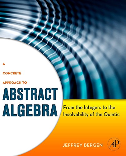 A Concrete Approach to Abstract Algebra: From the Integers to the Insolvability of the Quintic (Instructor's Solution  Manual)  (Solutions)