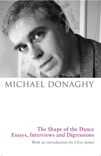 The Shape of the Dance: Essays, Interviews and Digressions