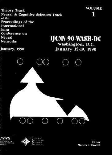International Joint Conference on Neural Networks, January 15–19, 1990: Volume 1: Theory Track, Neural and Cognitive Sciences Track