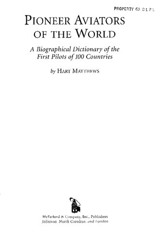 Pioneer Aviators Of The World: A Biographical Dictionary of the First Pilots of 100 Countries