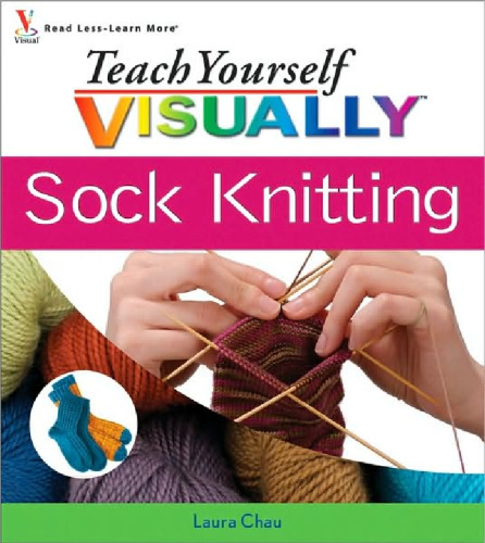 Teach Yourself Visually Sock Knitting