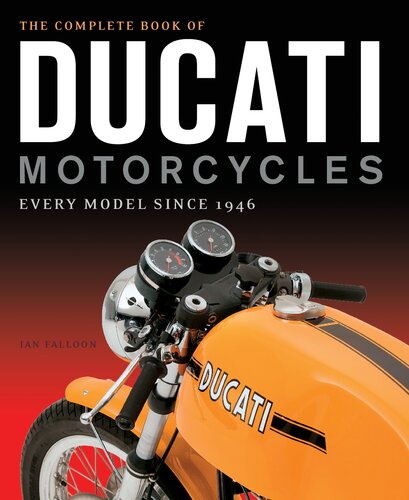 The Complete Book of Ducati Motorcycles: Every Model Since 1946