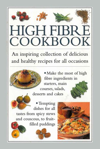 High Fibre Cookbook: An Inspiring Collection of Delicious and Healthy Recipes for All Occasions