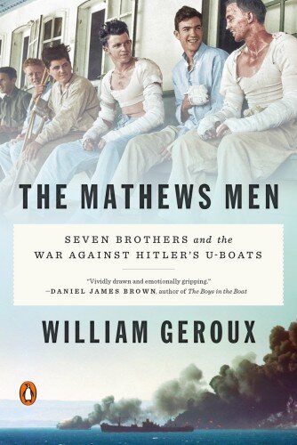 The Mathews men : seven brothers and the war against Hitler's U-boats