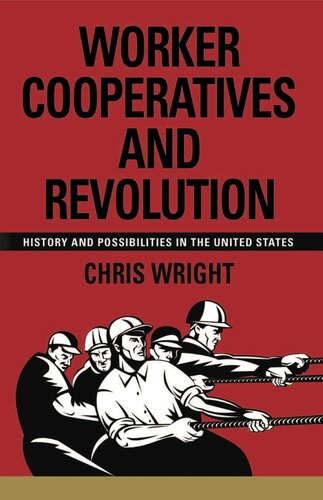 Worker Cooperatives and Revolution: History and Possibilities in the United States