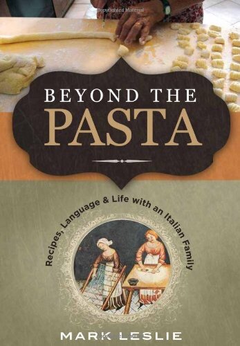 Beyond the Pasta; Recipes, Language and Life with an Italian Family
