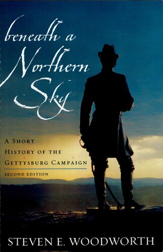Beneath a Northern Sky: A Short History of the Gettysburg Campaign